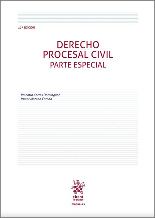 CORTÉS DOMÍNGUEZ / MORENO CATENA. Derecho procesal civil. Parte especial. Tirant lo Blanch, 2023