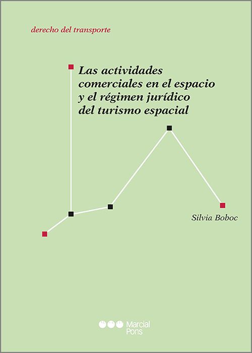 ACTIVIDADES COMERCIALES EN EL ESPACIO Y EL RÉGIMEN JURÍDICO DEL TURISMO ESPACIAL, LAS.