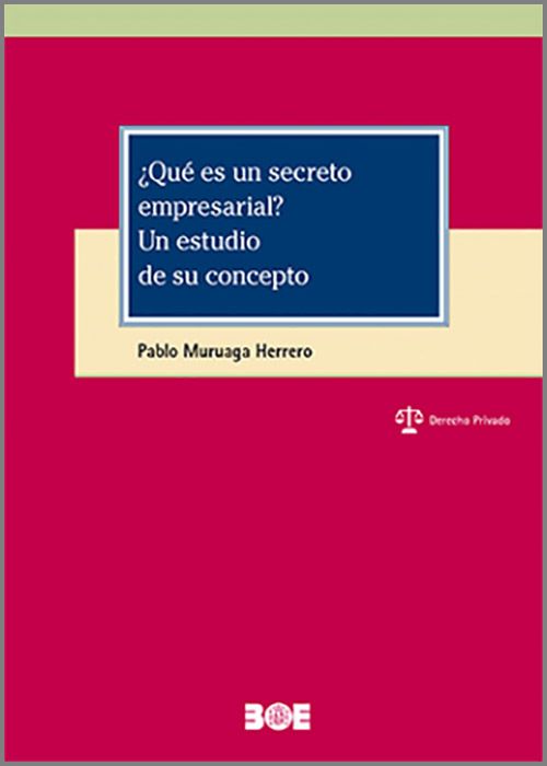 ¿QUÉ ES UN SECRETO EMPRESARIAL? UN ESTUDIO DE SU CONCEPTO.