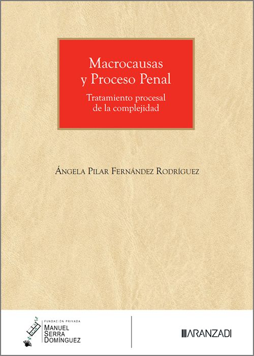 MACROCAUSAS Y PROCESO PENAL. Tratamiento procesal de la complejidad.