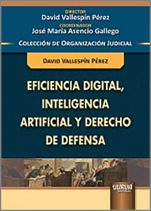 EFICIENCIA DIGITAL, INTELIGENCIA ARTIFICIAL Y DERECHO DE DEFENSA.