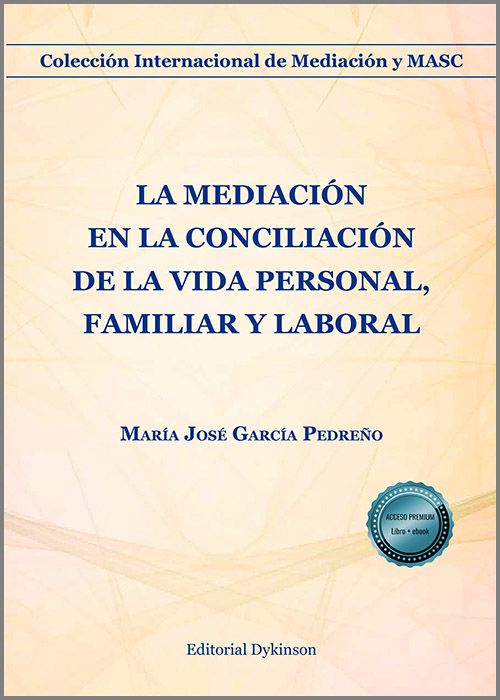MEDIACIÓN EN LA CONCILIACIÓN DE LA VIDA PERSONAL, FAMILIAR Y LABORAL, LA.