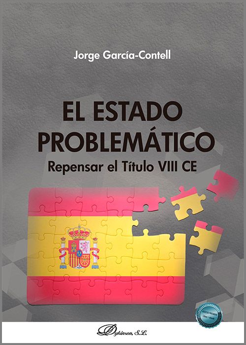 ESTADO PROBLEMÁTICO, EL. Repensar el Título VIII CE.