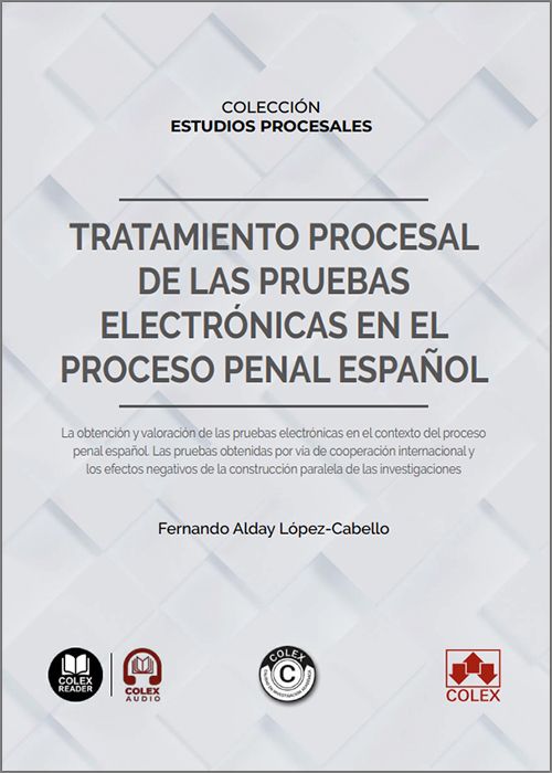 TRATAMIENTO PROCESAL DE LAS PRUEBAS ELECTRÓNICAS EN EL PROCESO PENAL ESPAÑOL. (IBD)