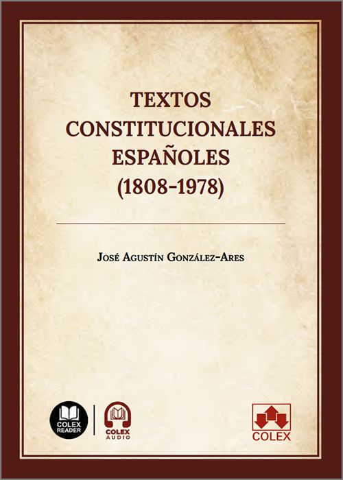 TEXTOS CONSTITUCIONALES ESPAÑOLES (1808-1978) (IBD)