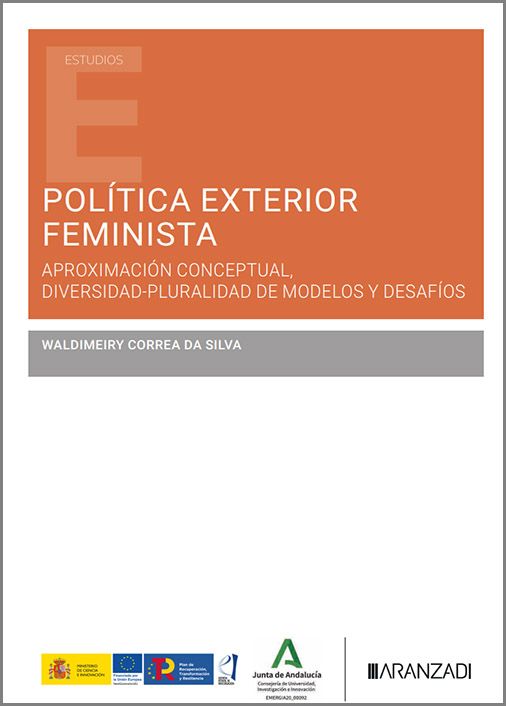 POLÍTICA EXTERIOR FEMINISTA. Aproximación conceptual, diversidad-pluralidad de modelos y desafíos.