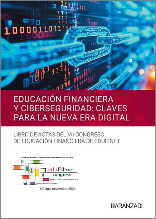 EDUCACIÓN FINANCIERA Y SEGURIDAD: CLAVES PARA LA NUEVA ERA DIGITAL. Libro de actas de VII Congreso de Educación Financiera EDUFINET.