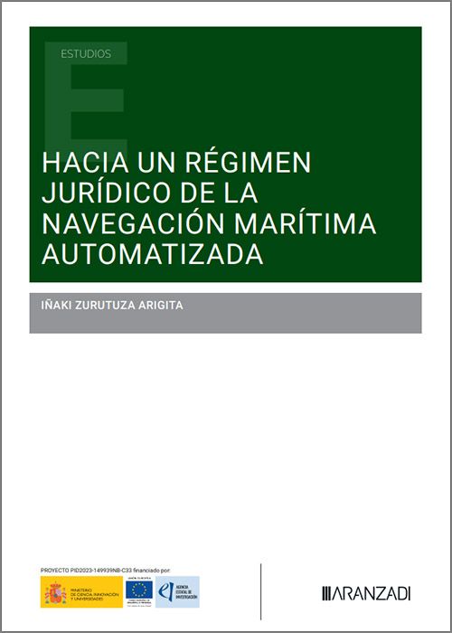 HACIA UN RÉGIMEN JURÍDICO DE LA NAVEGACIÓN MARÍTIMA AUTOMATIZADA.