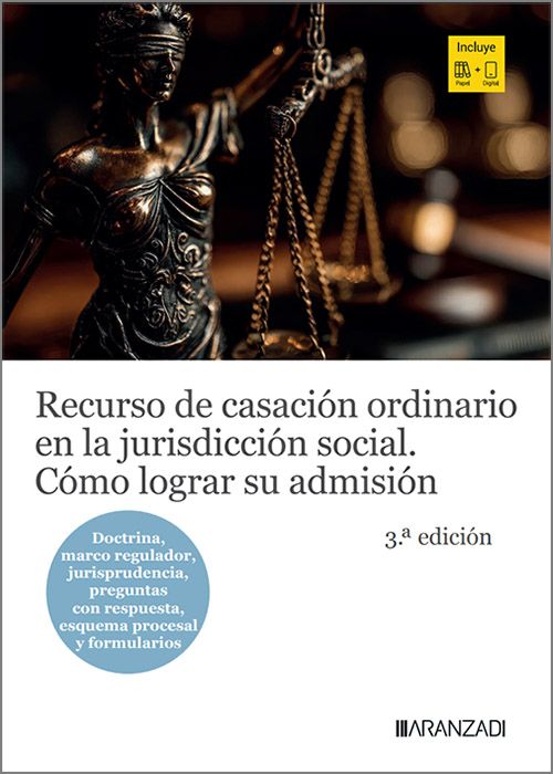 RECURSO DE CASACIÓN ORDINARIO EN LA JURISDICCIÓN SOCIAL. Cómo lograr su admisión.