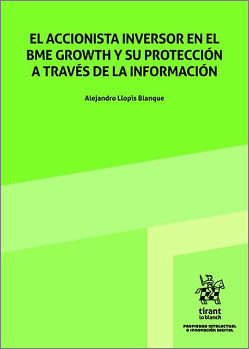 ACCIONISTA INVERSOR EN EL BME GROWTH Y SU PROTECCIÓN A TRAVÉS DE LA INFORMACIÓN, EL.