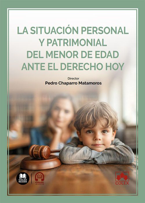 SITUACIÓN PERSONAL Y PATRIMONIAL DEL MENOR DE EDAD ANTE EL DERECHO HOY, LA. (IBD)