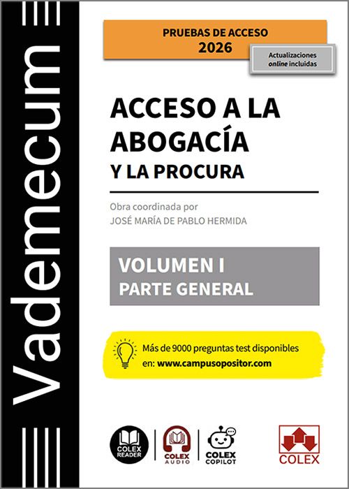 VADEMECUM ACCESO A LA ABOGACÍA Y LA PROCURA. Volumen I.- Parte general.