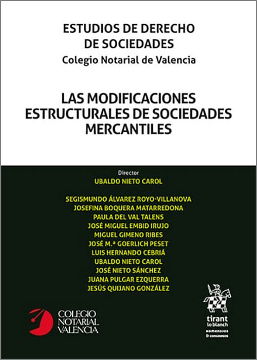 MODIFICACIONES ESTRUCTURALES DE SOCIEDADES MERCANTILES, LAS. Estudios de derecho de sociedades. Colegio Notarial de Valencia.