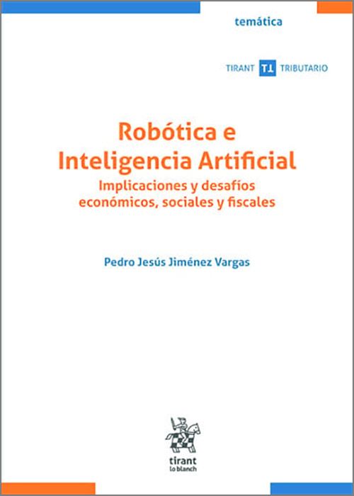 ROBÓTICA E INTELIGENCIA ARTIFICIAL. Implicaciones y desafíos económicos, sociales y fiscales.