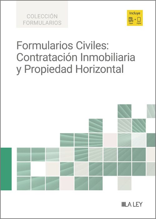 FORMULARIOS CIVILES: CONTRATACIÓN INMOBILIARIA Y PROPIEDAD HORIZONTAL.