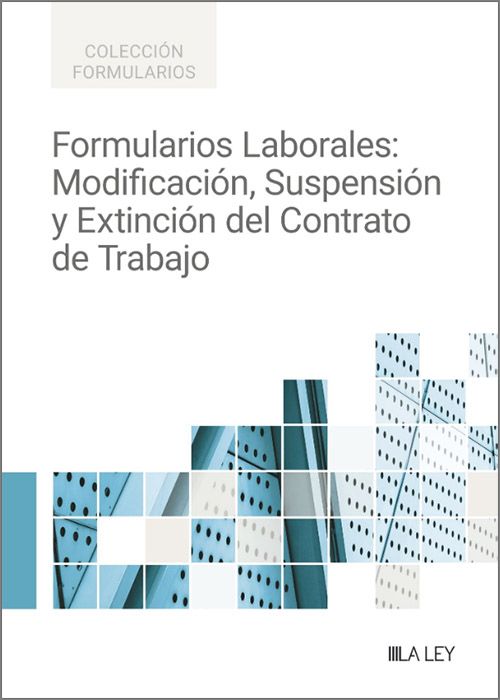 FORMULARIOS LABORALES: MODIFICACIÓN, SUSPENSIÓN Y EXTINCIÓN DEL CONTRATO DE TRABAJO.