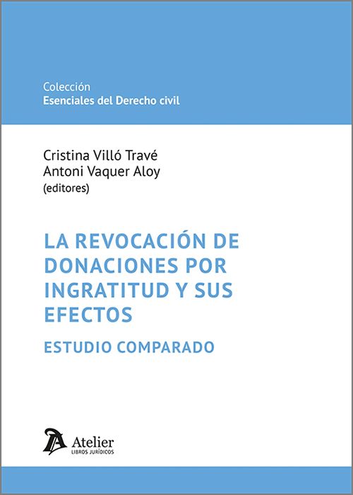 REVOCACIÓN DE DONACIONES POR INGRATITUD Y SUS EFECTOS. Estudio comparado.