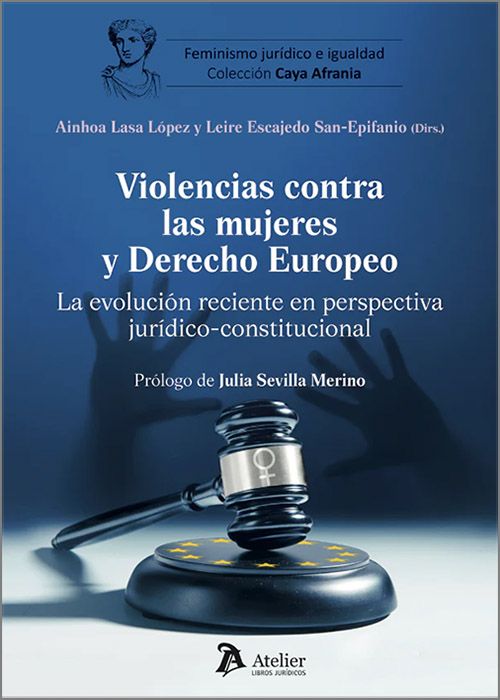 VIOLENCIAS CONTRA LAS MUJERES Y EL DERECHO EUROPEO. La evolución reciente en perspectiva jurídico- constitucional