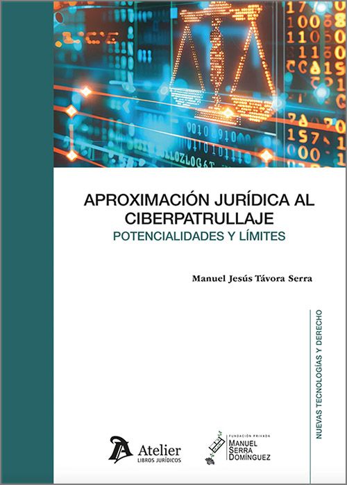 APROXIMACIÓN JURÍDICA AL CIBERPATRULLAJE. Potencialidades y límites.