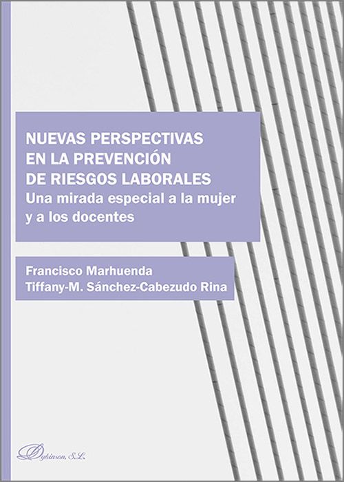NUEVAS PERSPECTIVAS EN LA PREVENCIÓN DE RIESGOS LABORALES. Una mirada especial a la mujer y a los docentes.