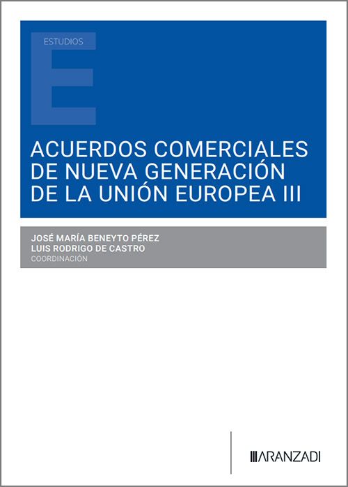 ACUERDOS COMERCIALES DE NUEVA GENERACIÓN DE LA UNIÓN EUROPEA III.