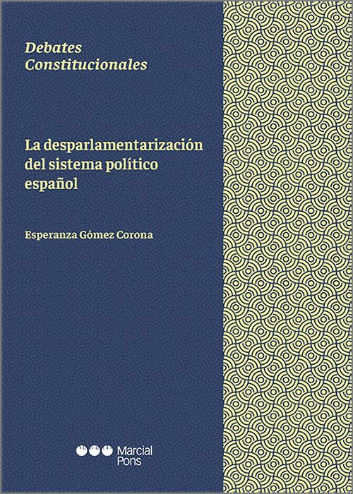 DESPARLAMENTARIZACIÓN DEL SISTEMA POLÍTICO ESPAÑOL, la.