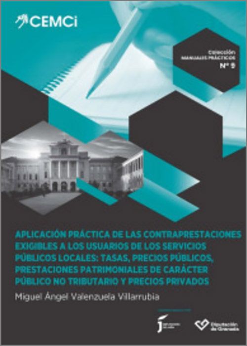 ESTUDIO Y APLICACIÓN PRÁCTICA DE LAS CONTRAPRESTACIONES EXIGIBLES POR LA PRESTACIÓN DE SERVICIOS PÚBLICOS LOCALES: TASAS, PRECIOS PÚBLICOS, PRESTACIONES PATRIMONIALES DE CARÁCTER PÚBLICO NO TRIBUTARIO Y PRECIOS PRIVADOS.