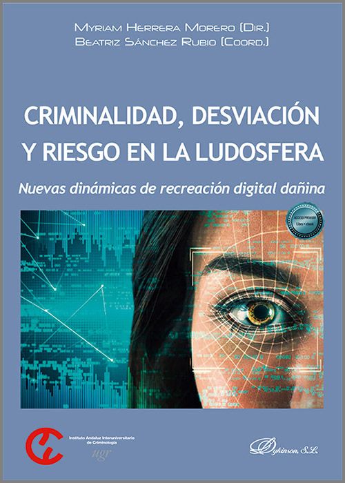 CRIMINALIDAD, DESVIACIÓN Y RIESGO EN LA LUDOSFERA. Nuevas dinámicas de recreación digital dañina.