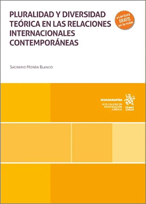 PLURALIDAD Y DIVERSIDAD TEÓRICA EN LAS RELACIONES INTERNACIONALES CONTEMPORÁNEAS.