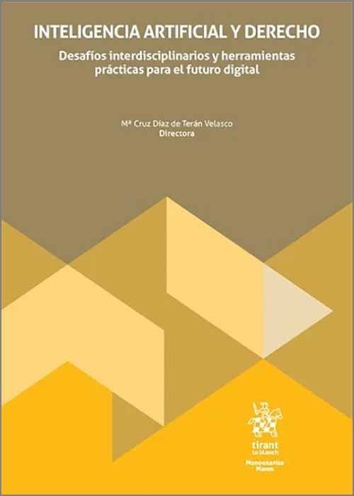 INTELIGENCIA ARTIFICIAL Y DERECHO. Desafíos interdisciplinarios y herramientas prácticas para el futuro digital.