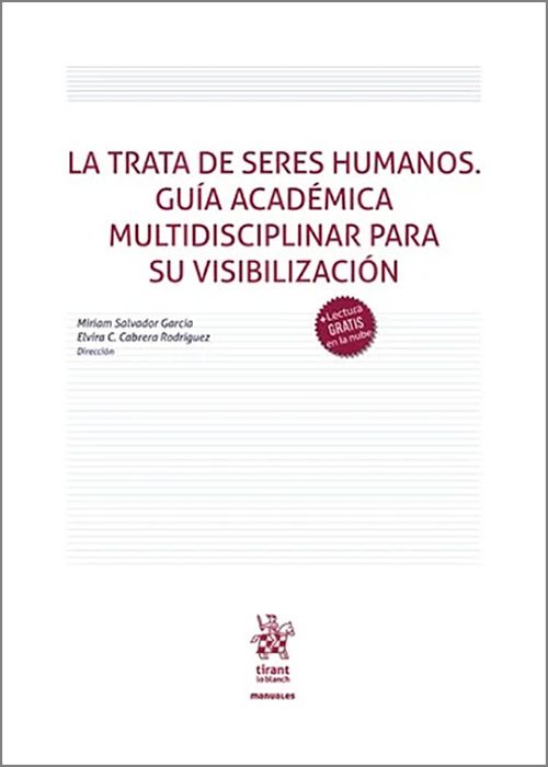 TRATA DE SERES HUMANOS, LA. GUÍA ACADÉMICA MULTIDISCIPLINAR PARA SU VISIBILIZACIÓN.
