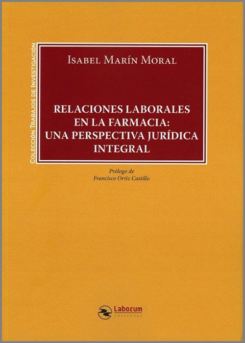 RELACIONES LABORALES EN LA FARMACIA: UNA PERSPECTIVA JURÍDICA INTEGRAL.