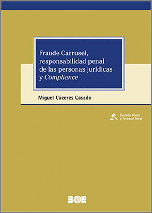 FRAUDE CARRUSEL, RESPONSABILIDAD PENAL DE LAS PERSONAS JURÍDICAS Y COMPLIANCE.