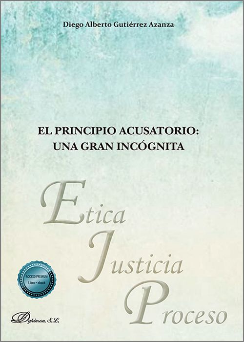 PRINCIPIO ACUSATORIO, EL: UNA GRAN INCÓGNITA.
