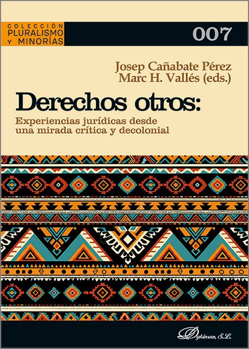 DERECHOS OTROS: EXPERIENCIAS JURÍDICAS DESDE UNA MIRADA CRÍTICA Y DECOLONIAL.