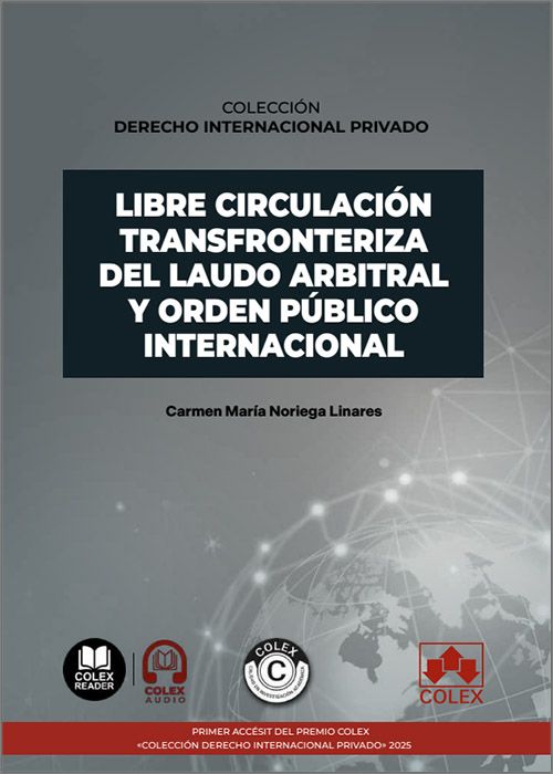 LIBRE CIRCULACIÓN TRANSFRONTERIZA DEL LAUDO ARBITRAL Y ORDEN PÚBLICO INTERNACIONAL. (IBD)