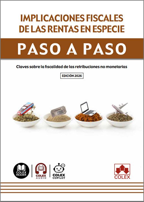 IMPLICACIONES FISCALES DE LAS RENTAS EN ESPECIE PASO A PASO. Claves sobre la fiscalidad de las retribuciones no monetarias.