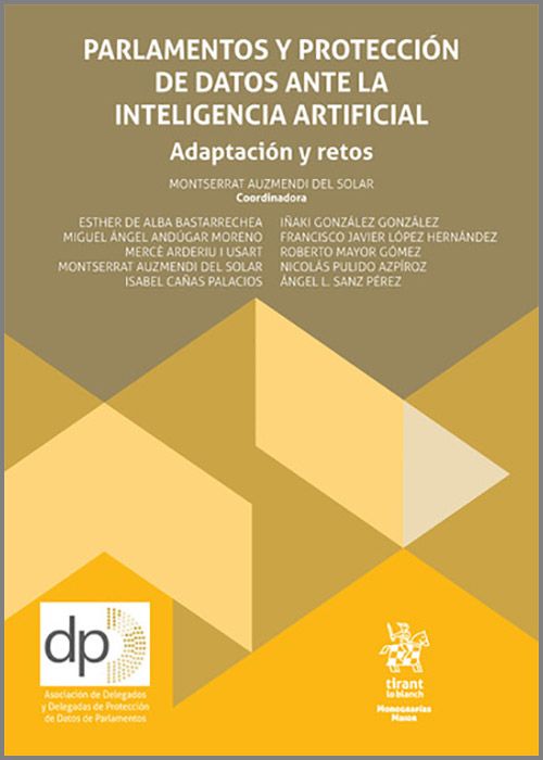 PARLAMENTOS Y PROTECCIÓN DE DATOS ANTE LA INTELIGENCIA ARTIFICIAL. Adaptación y retos.