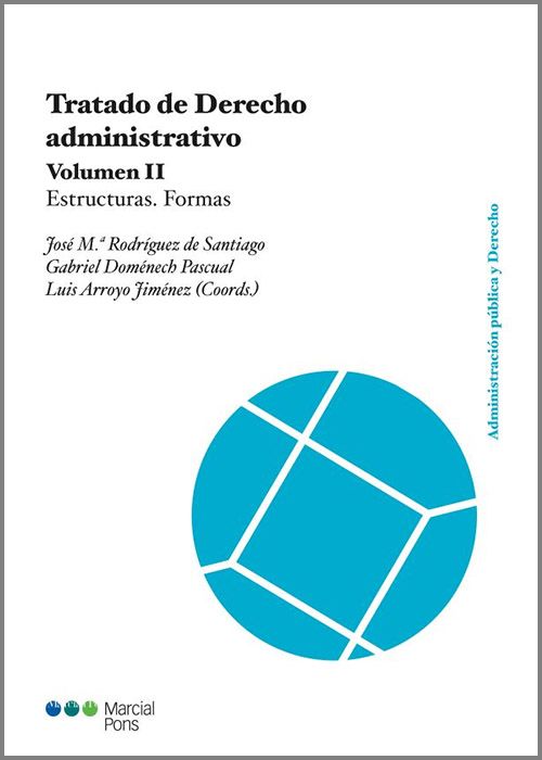 TRATADO DE DERECHO ADMINISTRATIVO. Volumen II.- Estructuras. Formas.