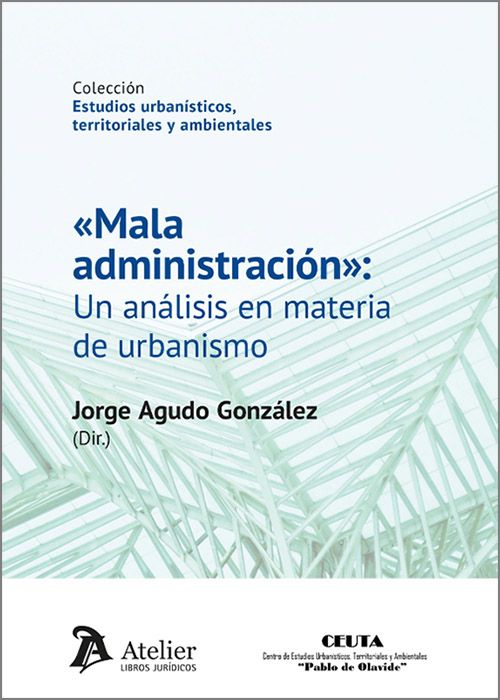 MALA ADMINISTRACIÓN: UNA ANÁLISIS EN MATERIA DE URBANISMO.