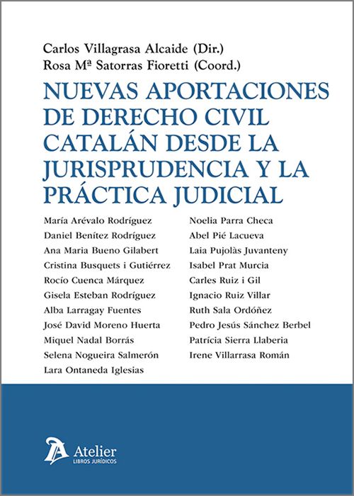 NUEVAS APORTACIONES DEL DERECHO CIVIL CATALÁN DESDE LA JURISPRUDENCIA Y LA PRÁCTICA JUDICIAL
