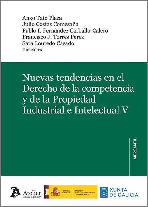 NUEVAS TENDENCIAS EN EL DERECHO DE LA COMPETENCIA Y DE LA PROPIEDAD INDUSTRIAL E INTELECTUAL V.
