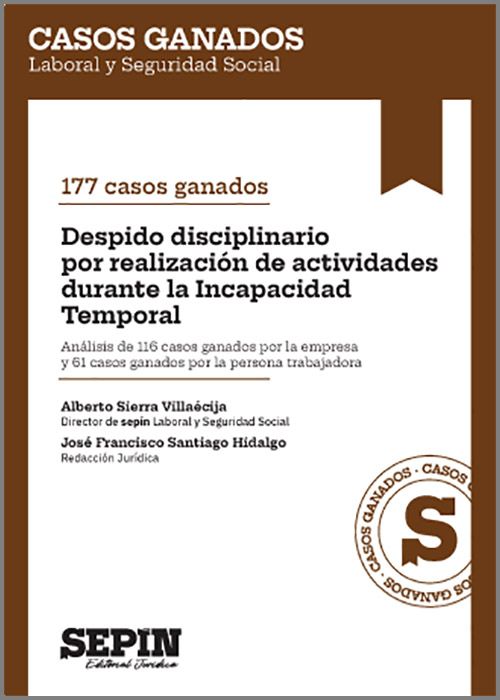 177 CASOS GANADOS. Despido disciplinario por realización de actividades durante la Incapacidad Temporal