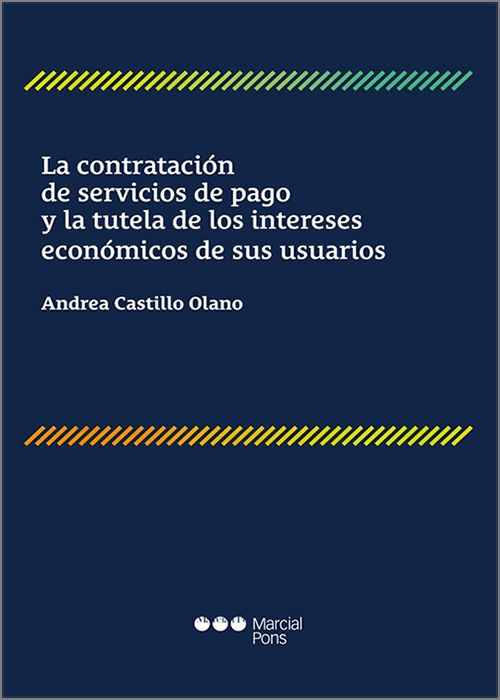 CONTRATACIÓN DE SERVICIOS DE PAGO Y LA TUTELA DE LOS INTERESES ECONÓMICOS DE LOS USUARIOS, LA.