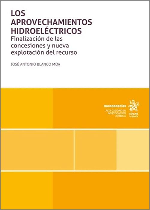APROVECHAMIENTOS HIDROELÉCTRICOS, LOS.. finalización de las concesiones y nueva explotación del recurso.