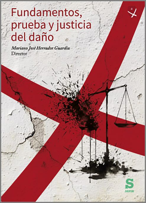 FUNDAMENTOS, PRUEBA Y JUSTICIA DEL DAÑO.