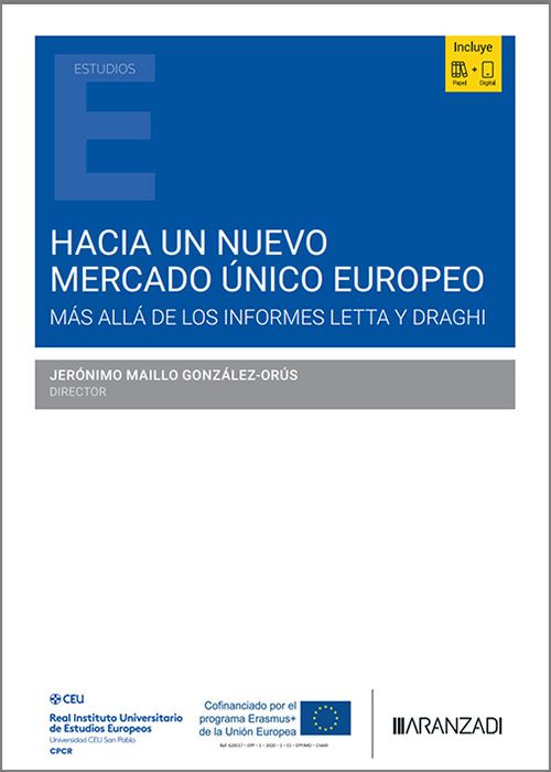 HACIA UN NUEVO MERCADO ÚNICO EUROPEO. Más allá de los informes Letta y Draghi.