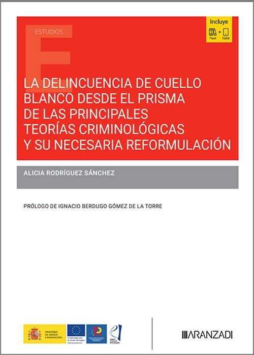 DELINCUENCIA DE CUELLO BLANCO DESDE EL PRISMA DE LAS PRINCIPALES TEORÍAS CRIMINOLÓGICAS Y SU NECESARIA REFORMULACIÓN.