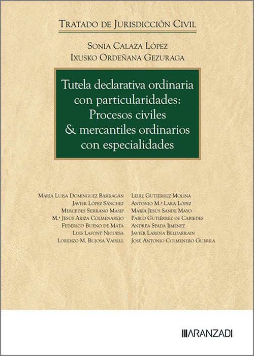 TUTELA DECLARATIVA ORDINARIA CON PARTICULARIDADES: PROCESOS CIVILES & MERCANTILES ORDINARIOS CON ESPECIALIDADES. (Colección: «Tratado de Jurisdicción Civil»)