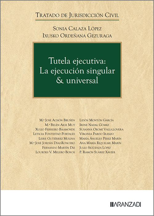 TUTELA EJECUTIVA: LA EJECUCIÓN SINGULAR & UNIVERSAL. (Colección: «Tratado de Jurisdicción Civil»)